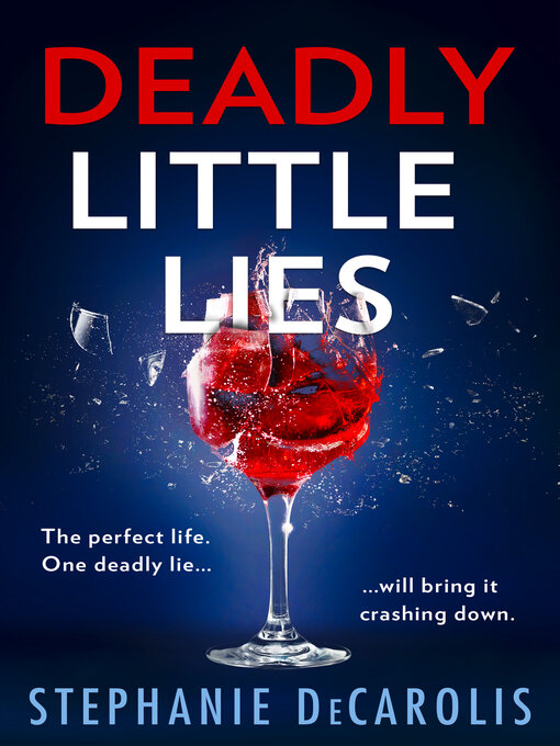 Title details for Deadly Little Lies by Stephanie DeCarolis - Wait list